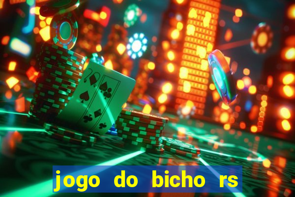 jogo do bicho rs resultado certo de hoje 14h 18h rj hoje